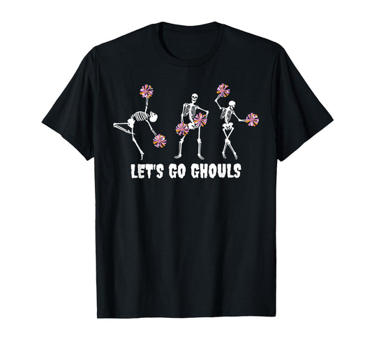 Lets Go Ghouls Skeleton Cheerleader Halloween Cheer Mom T-Shirt
