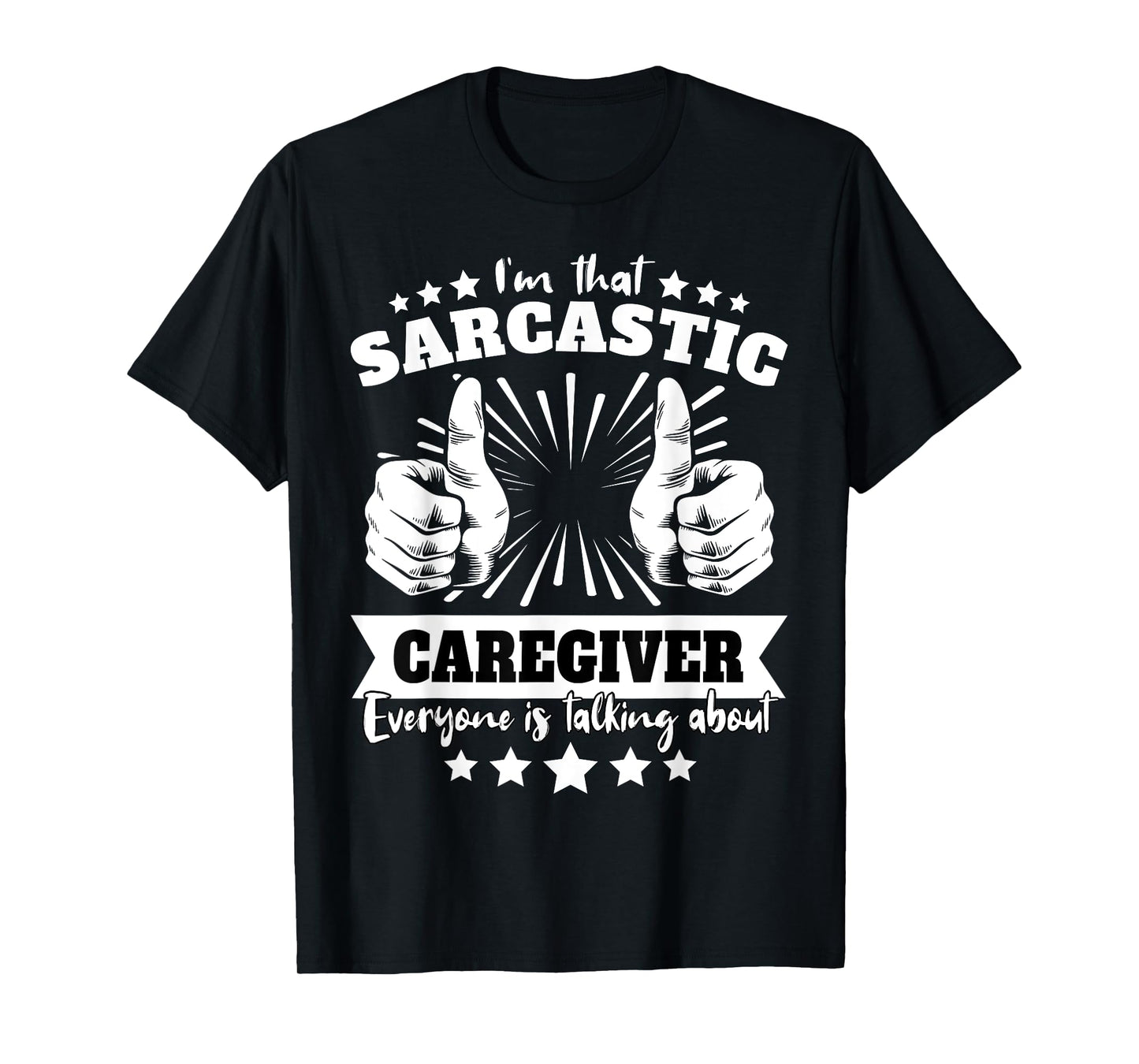 Caregiver Sarcasm T-Shirt