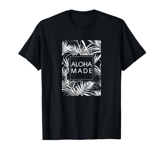 Aloha Made Tropical Palm Tree Hawaii T-Shirt