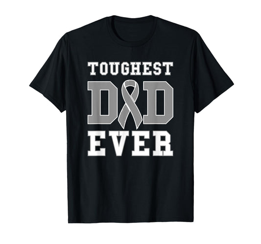 Toughest Dad Ever - Brain Cancer Awareness T-Shirt