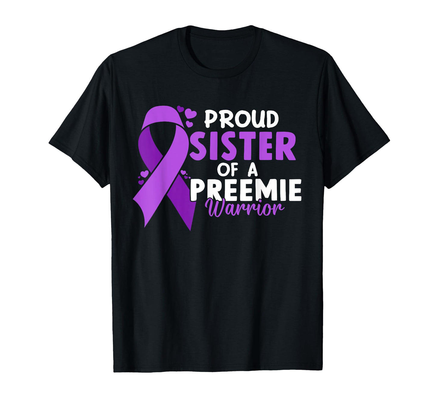 Proud Preemie Sister NICU Premature Birth Prematurity T-Shirt