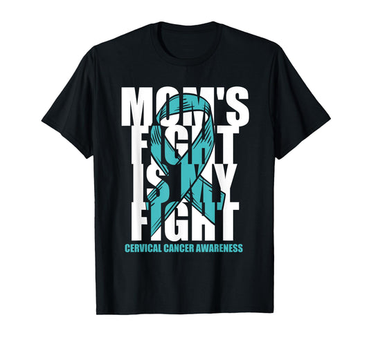 Cervical Cancer Awareness Month Teal Ribbon Mom's Fight Gift T-Shirt