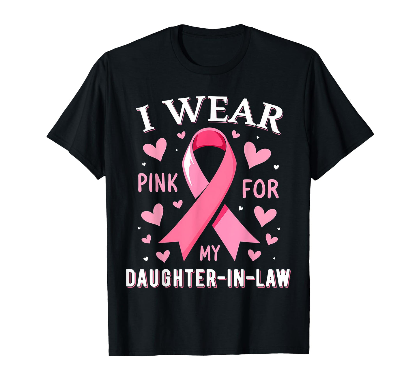 I Wear Pink For My Daughter In Law Cancer Awareness T-Shirt