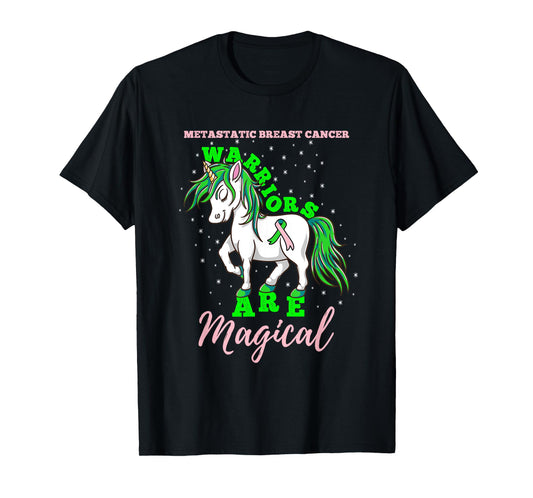 Metastatic Breast Cancer Warriors Are Magical T-Shirt