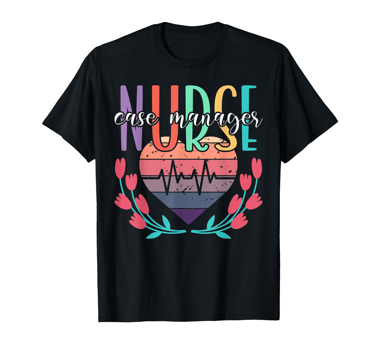 Nurse Case Manager Heart T-Shirt