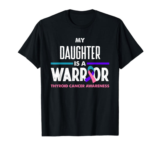My Daughter Is A Warrior Thyroid Cancer Awareness T-Shirt