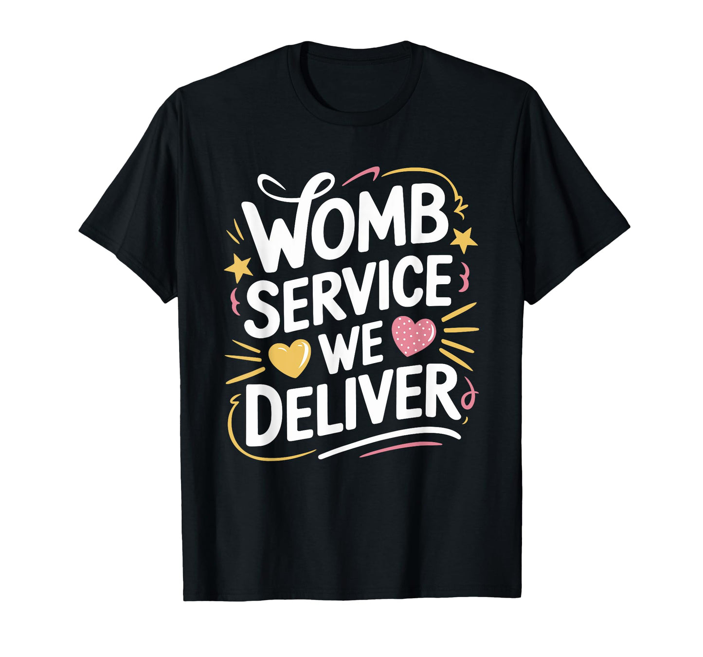 Labor And Delivery Womb Service We Deliver, L & D Nurse T-Shirt