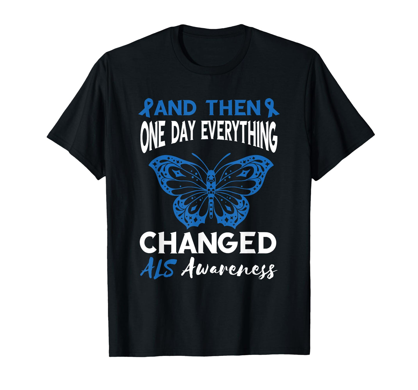 ALS Awareness One Day Everything Changed Blue Ribbon T-Shirt