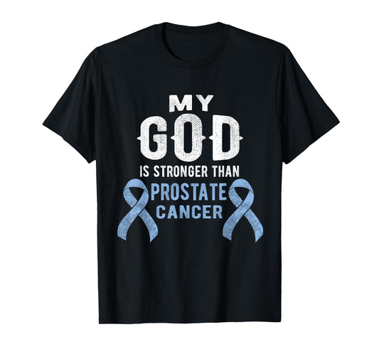 My God Is Stronger Than Prostate Cancer Survivor Christian T-Shirt