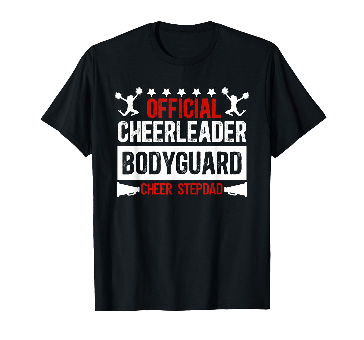 Cheerleader Bodyguard Cheer Stepdad Cheerleader Step Dad T-Shirt