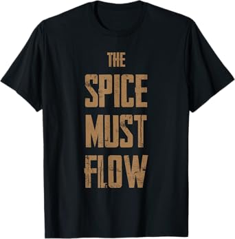 The Spice Must Flow Shirt - Gift for Sci-Fi Fans T-Shirt