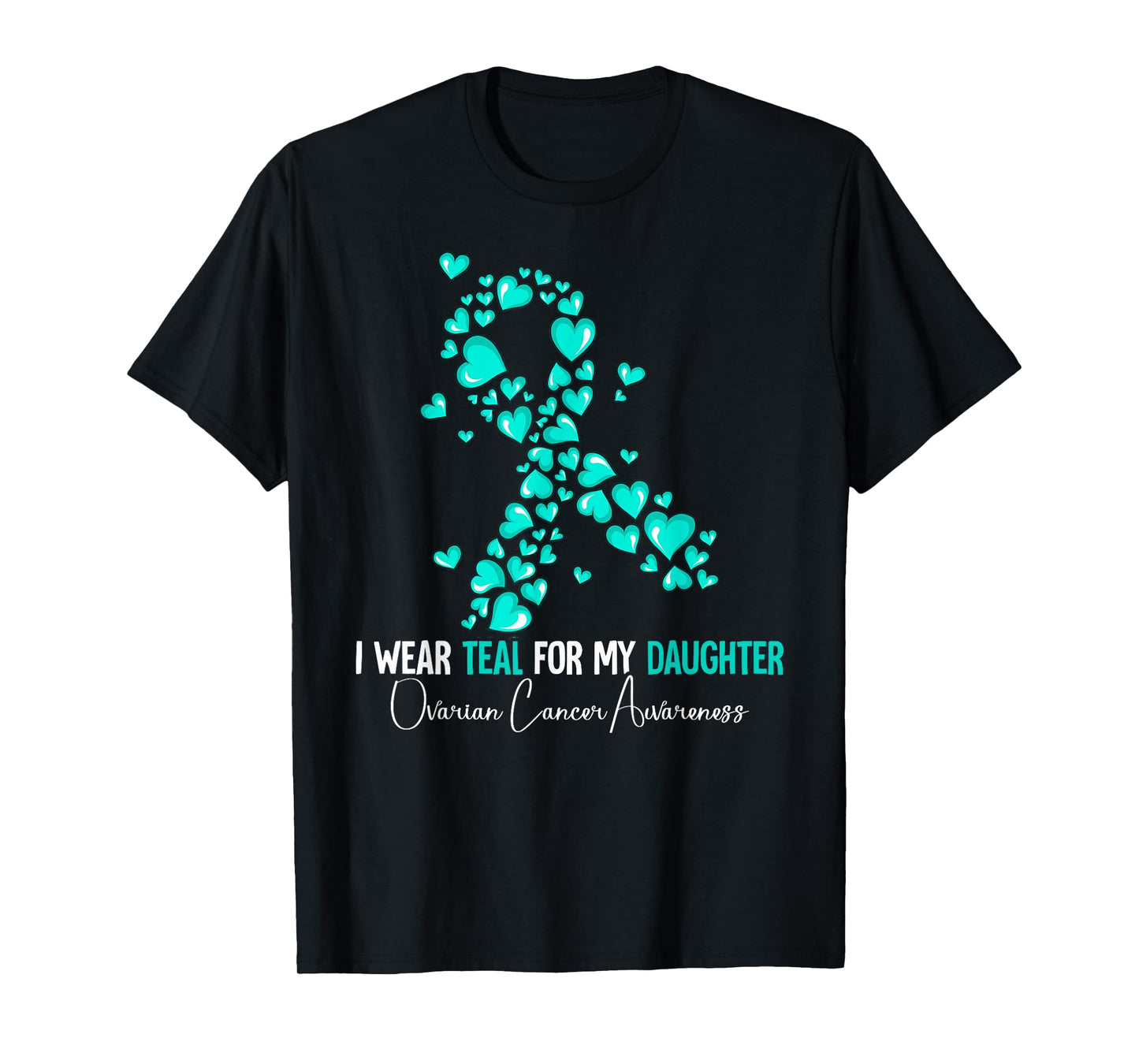 I Wear Teal For My Daughter Ovarian Cancer Awareness T-Shirt