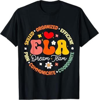 ELA Dream Team Specialist Teacher English Language Arts T-Shirt for Men Women Kids