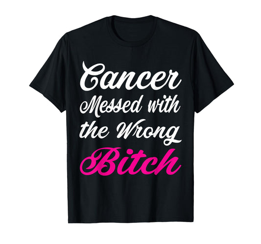 Cancer Messed with the wrong bitch Breast cancer awareness T-Shirt