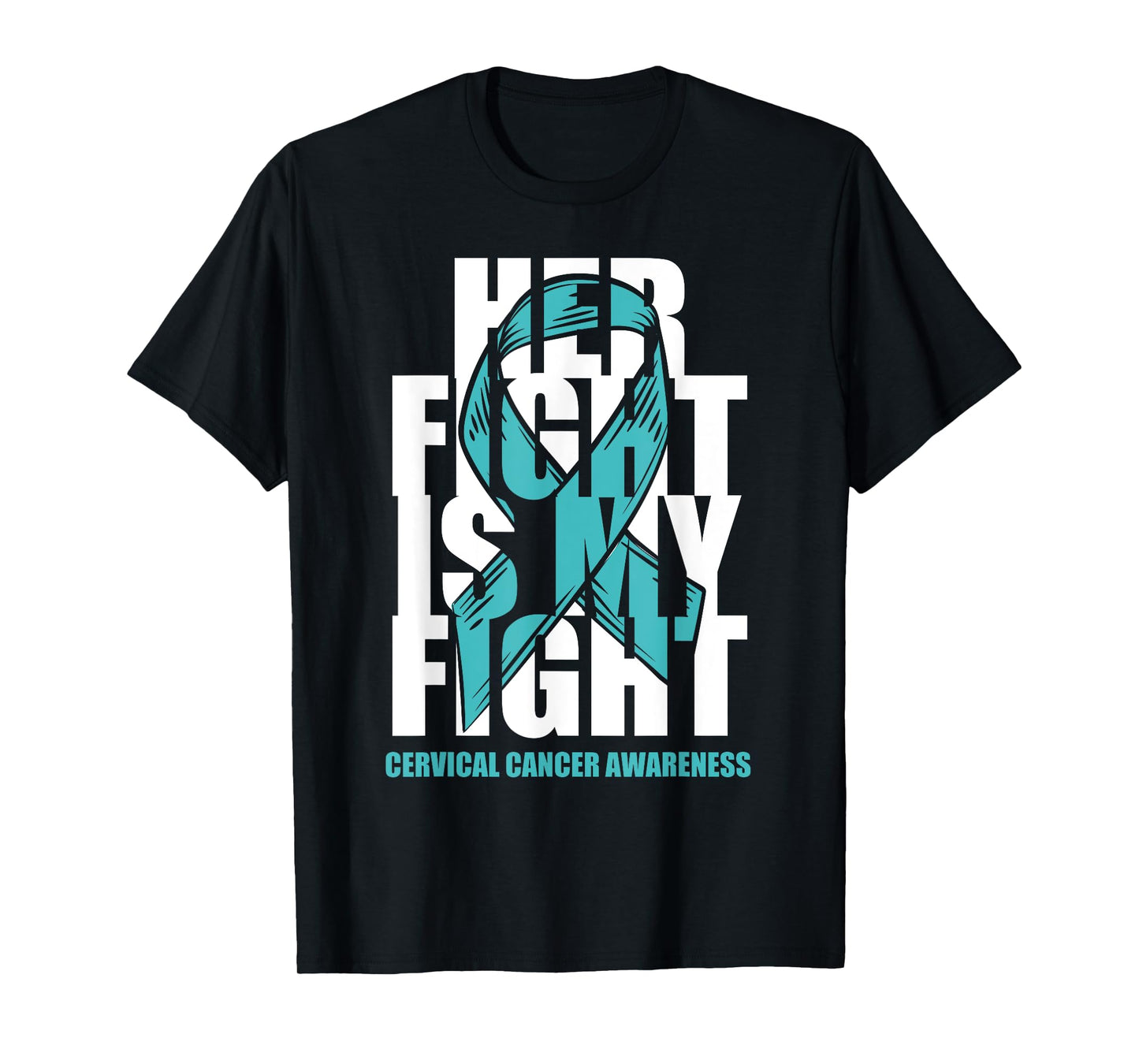 Cervical Cancer Awareness Month Teal Ribbon Her Fight Gift T-Shirt