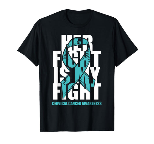 Cervical Cancer Awareness Month Teal Ribbon Her Fight Gift T-Shirt
