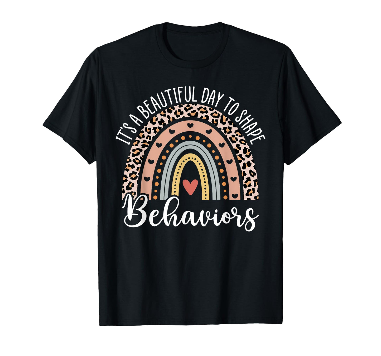 It's Beautiful Day To Shape Behaviors ABA Therapist Rainbow T-Shirt