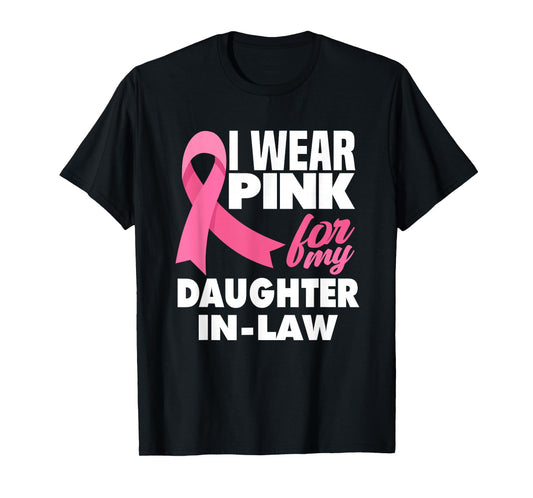 I Wear Pink For My Daughter-In-Law Breast Cancer Awareness T-Shirt