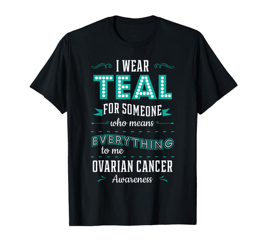 I Wear Teal Ovarian Cancer Awareness Carcinoma Gynecology T-Shirt