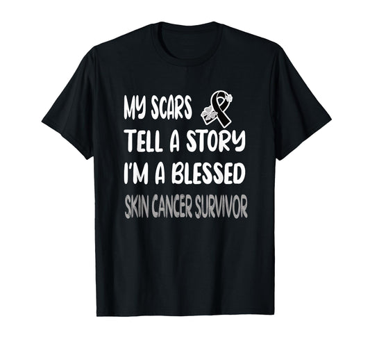 My Scars Tell A Story Skin Cancer Survivor Melanoma Warrior T-Shirt