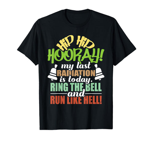 My Last Radiation Is Today - Radiation Therapy Chemo X-Ray T-Shirt