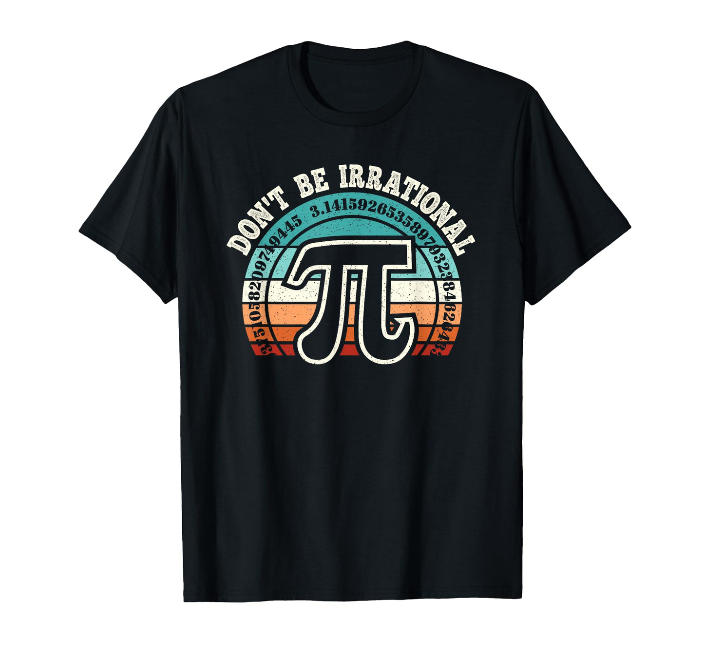 Don't Be Irrational Pi Symbol Math Teacher Nerd Funny Pi Day T-Shirt