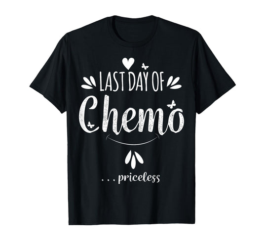LAST DAY OF CHEMO Survivor | Last Cancer Survivor Gift T-Shirt