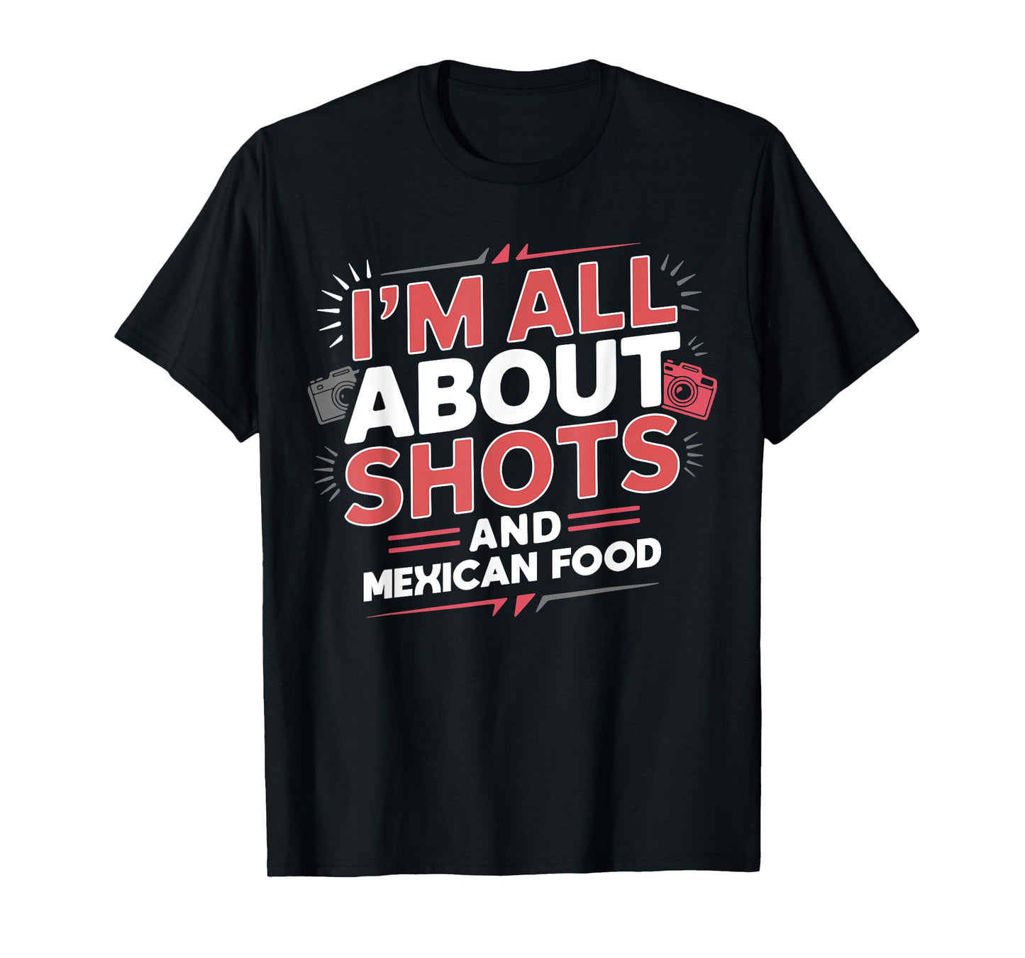 Funny Photography Humor and Mexican Food Enthusiasts T-Shirt
