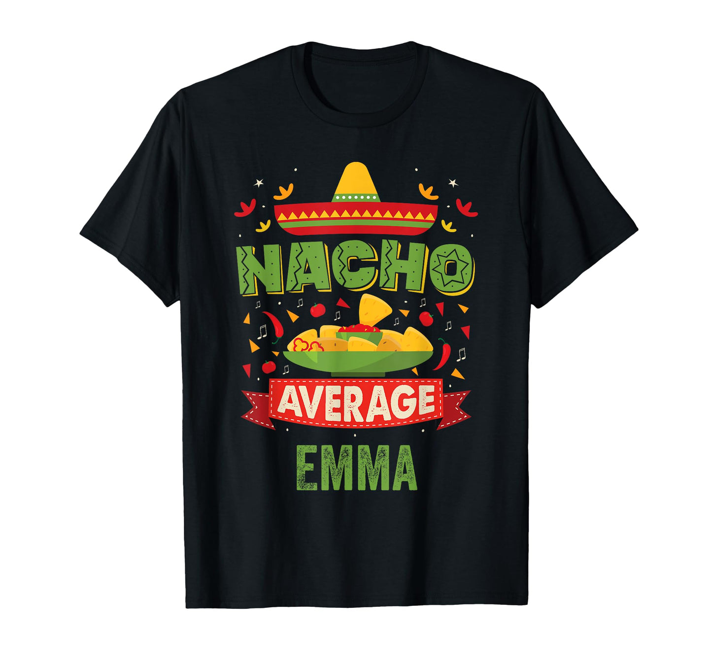 Nacho Average Emma Funny Personalized Name Birthday Gift T-Shirt