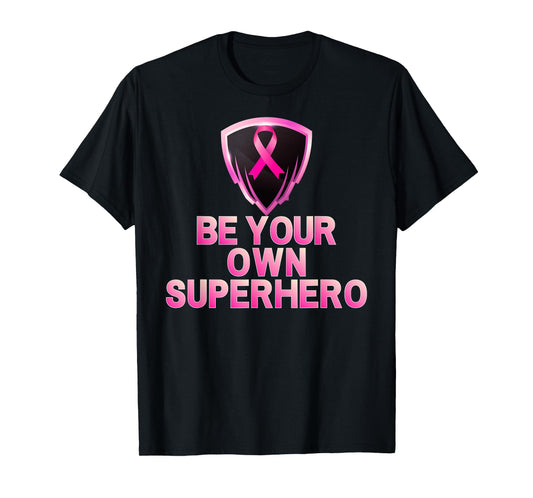 Be Your Own Superhero Wear Pink T-Shirt