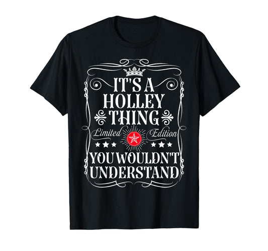 Holley Name Its A Holley Thing You Wouldn't Understand T-Shirt