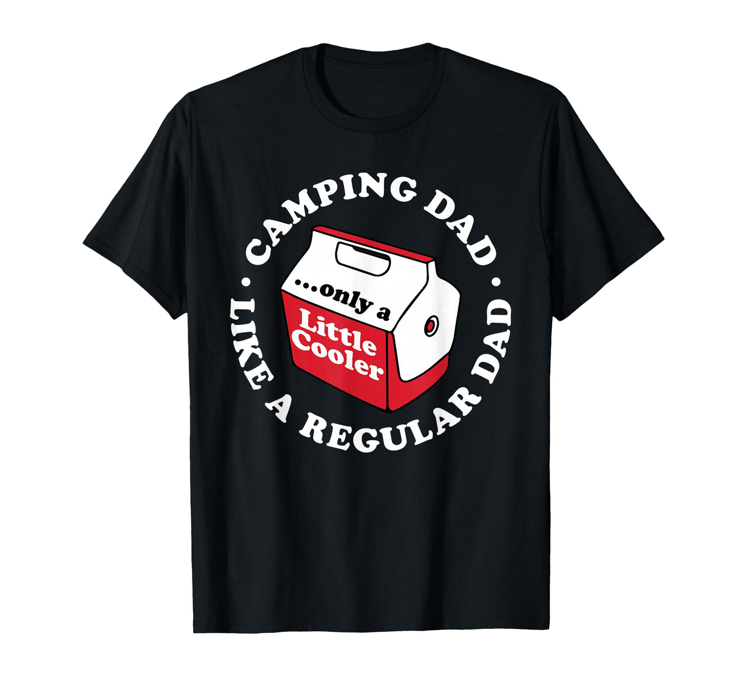 Camping Dad Joke Funny Father's Day A Little Cooler Hiking T-Shirt