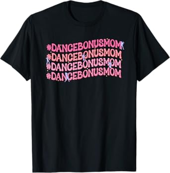 Dance Bonus Mom Repeat Dancer Dancing Stepmom T-Shirt
