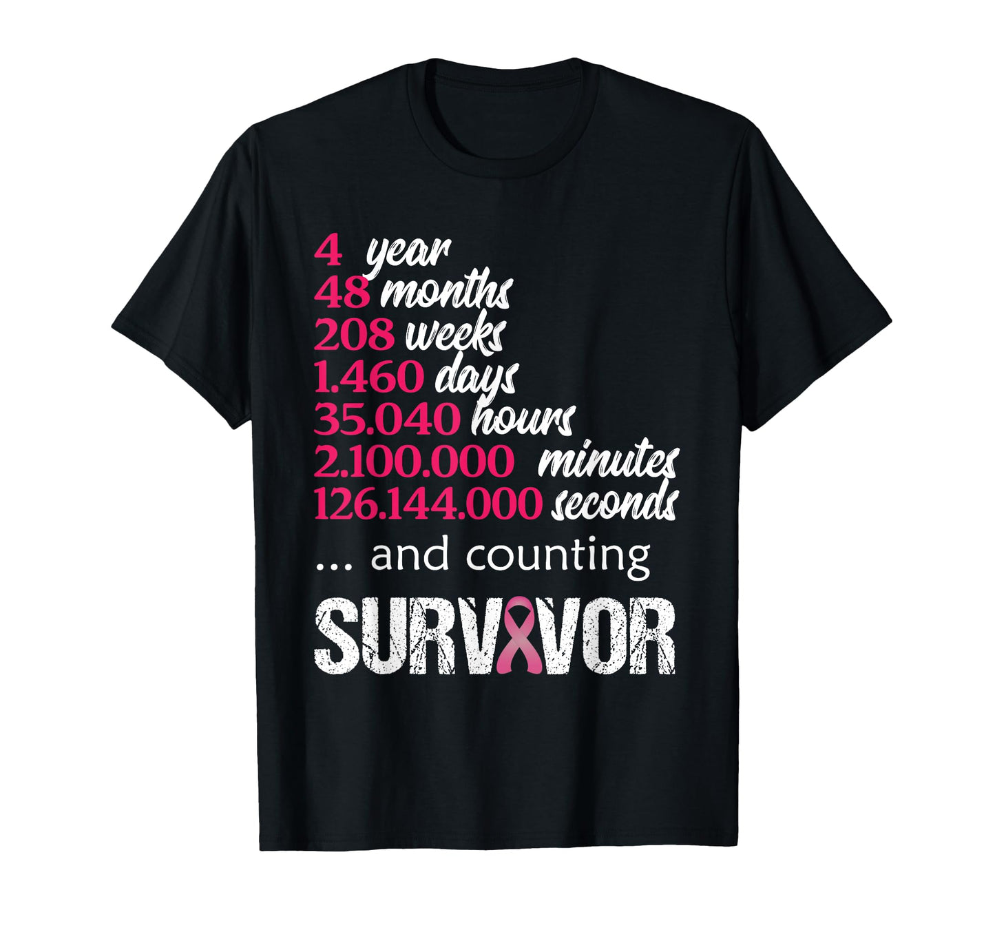 Four 4 Year Survivor Breast Cancer Shirt Awareness Gift 2018 T-Shirt