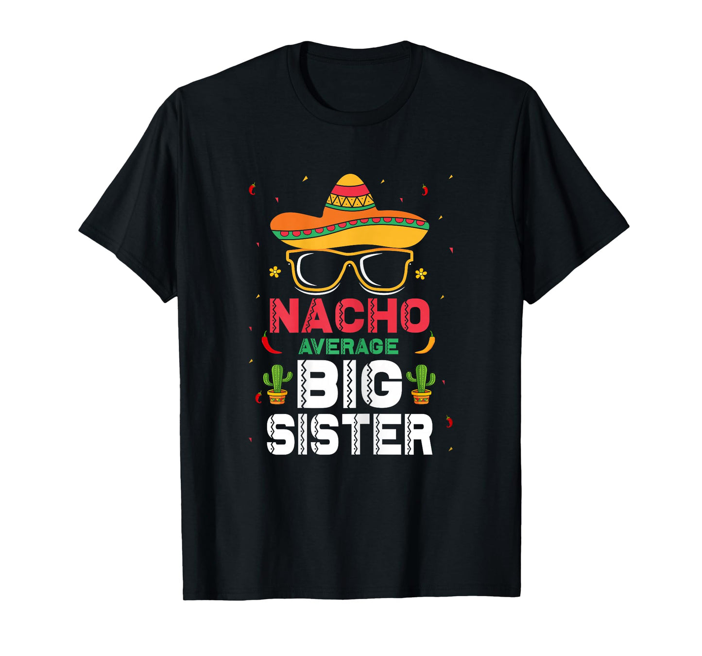 Nacho Average Big Sister Sibling Taco Mexican Food Big Sis T-Shirt