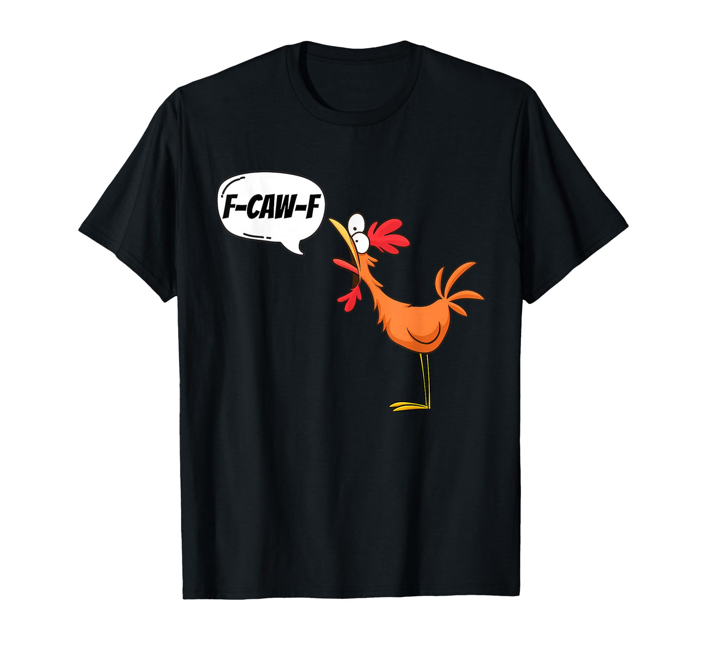 F-Caw-F Funny Chicken Humor Quote Rooster Meme T-Shirt