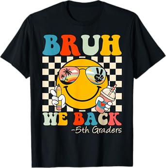 Bruh We Back 5th Graders Smile Face 1st Day Of Fifth Grade T-Shirt