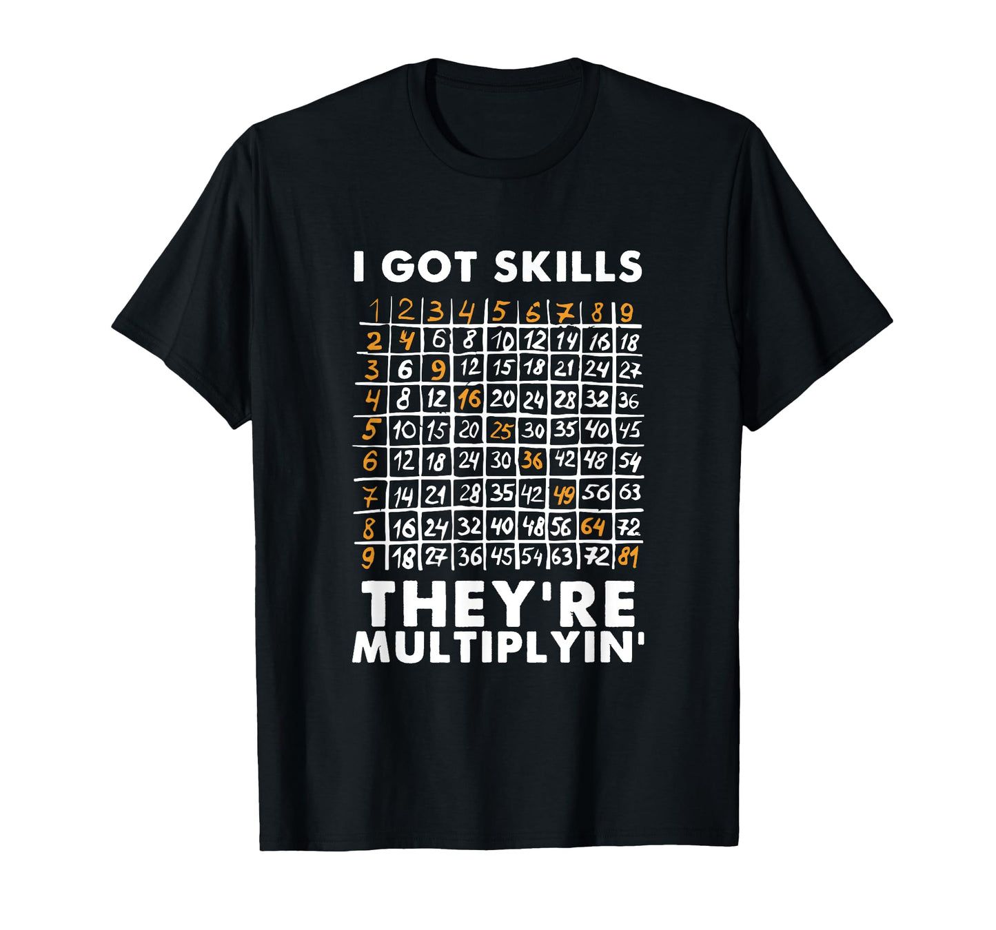 I Got Skills They're Multiplying Shirt Funny Math Teacher T-Shirt