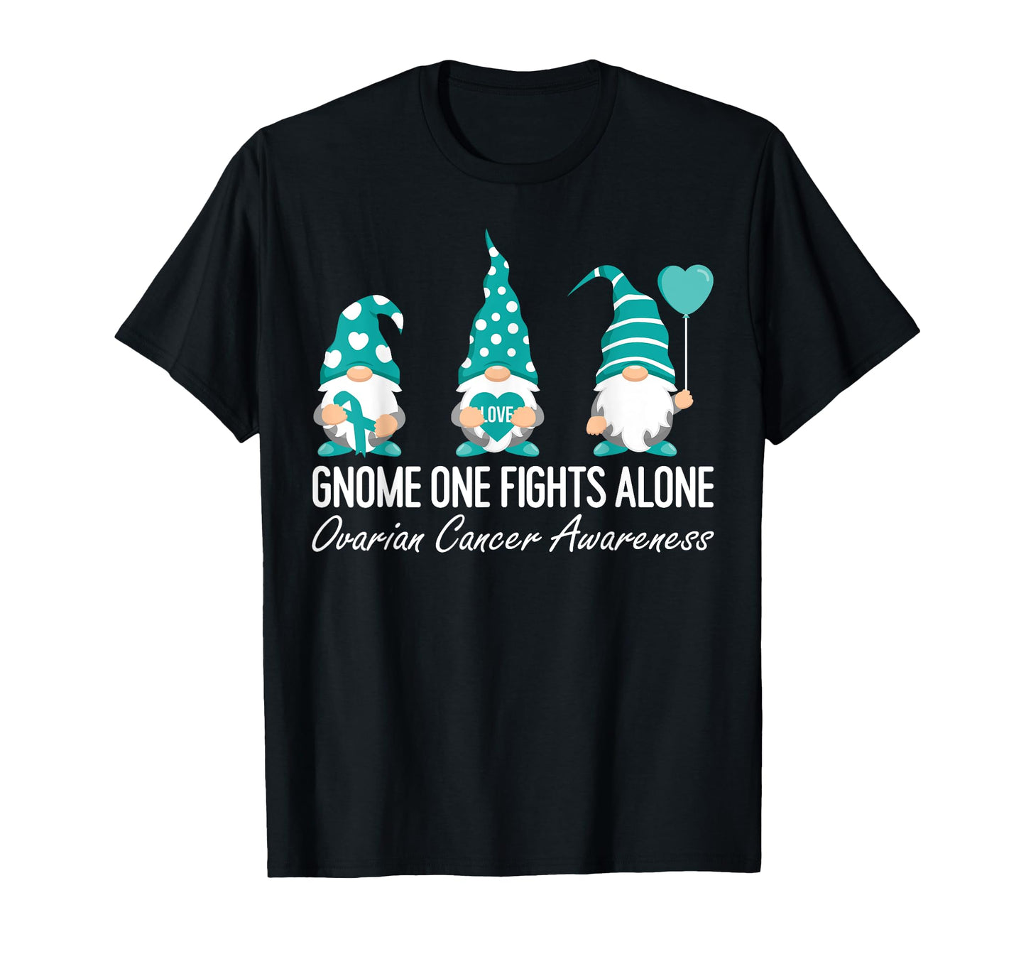 Ovarian Cancer Awareness Gnome One Fights Alone Teal Ribbon T-Shirt