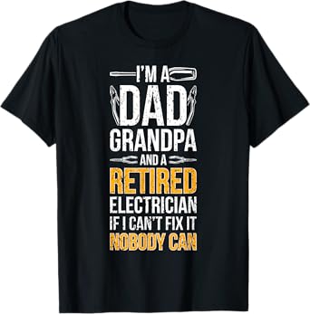 Dad Grandpa And Retired Electrician Retirement T-Shirt
