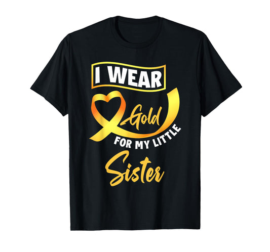 I Wear Gold For My Little Sister Childhood Cancer Awareness T-Shirt