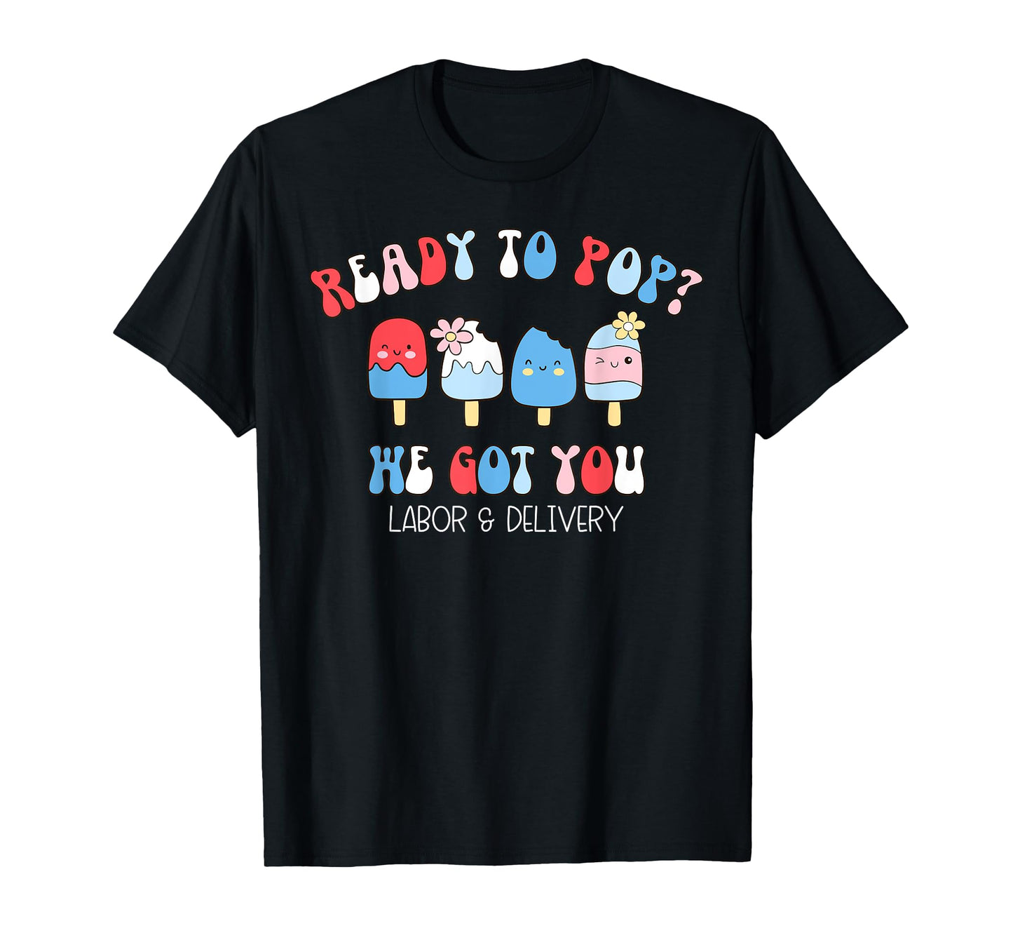 Happy Summer Labor And Delivery Nurse 4th Of July Patriotic T-Shirt