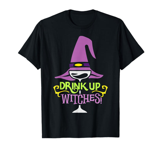 Drink Up Witches Funny Halloween Costume Witch T-Shirt