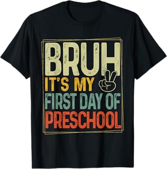 Bruh Its My First Day Of Preschool Back To School Boys Kids T-Shirt