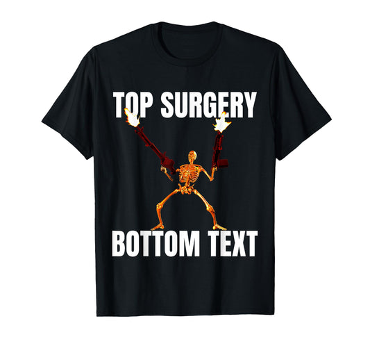 Top Surgery Bottom Text T-Shirt