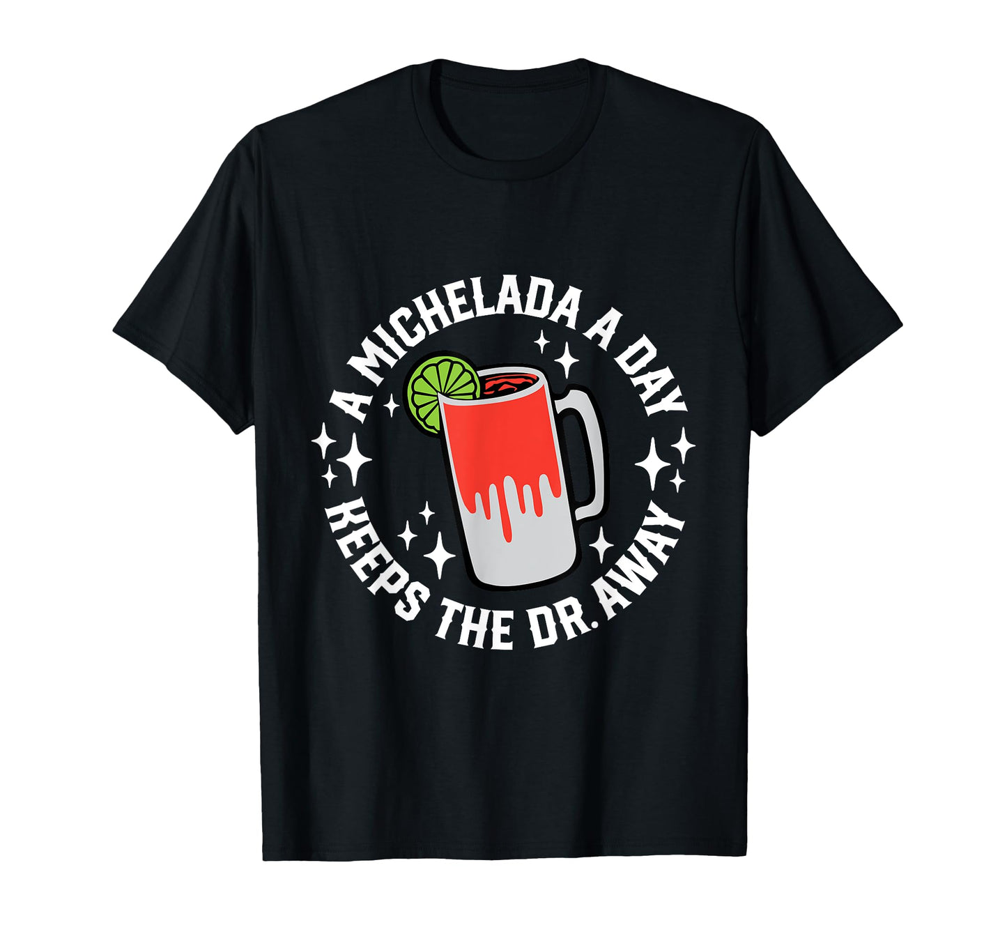 Cinco De Mayo Funny A Michelada A Day T-Shirt
