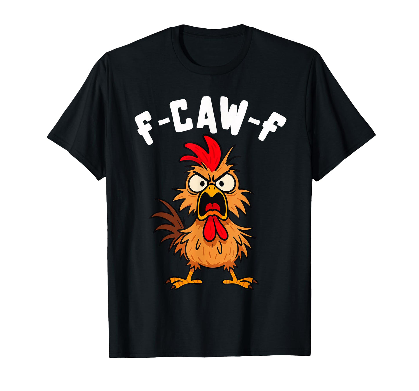 F-CAW-F Funny Rooster Doing FCAWF Chicken Crow Men & Women T-Shirt