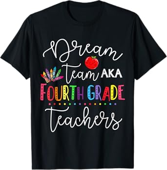 Dream Team Fourth Grade Teachers Back To School 4th Grade T-Shirt for Men Women Girls Kids