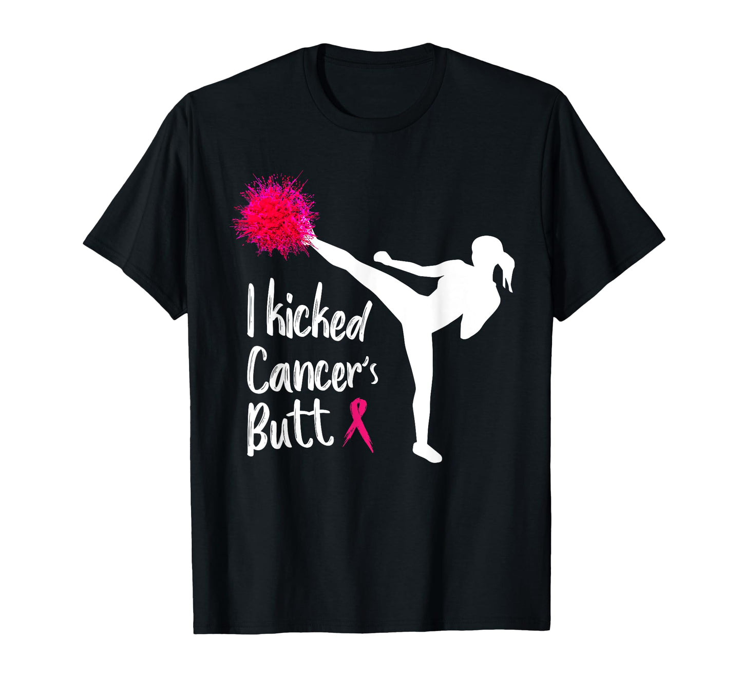 I kicked Cancer's Butt Funny Cancer Shirts For Women T-Shirt
