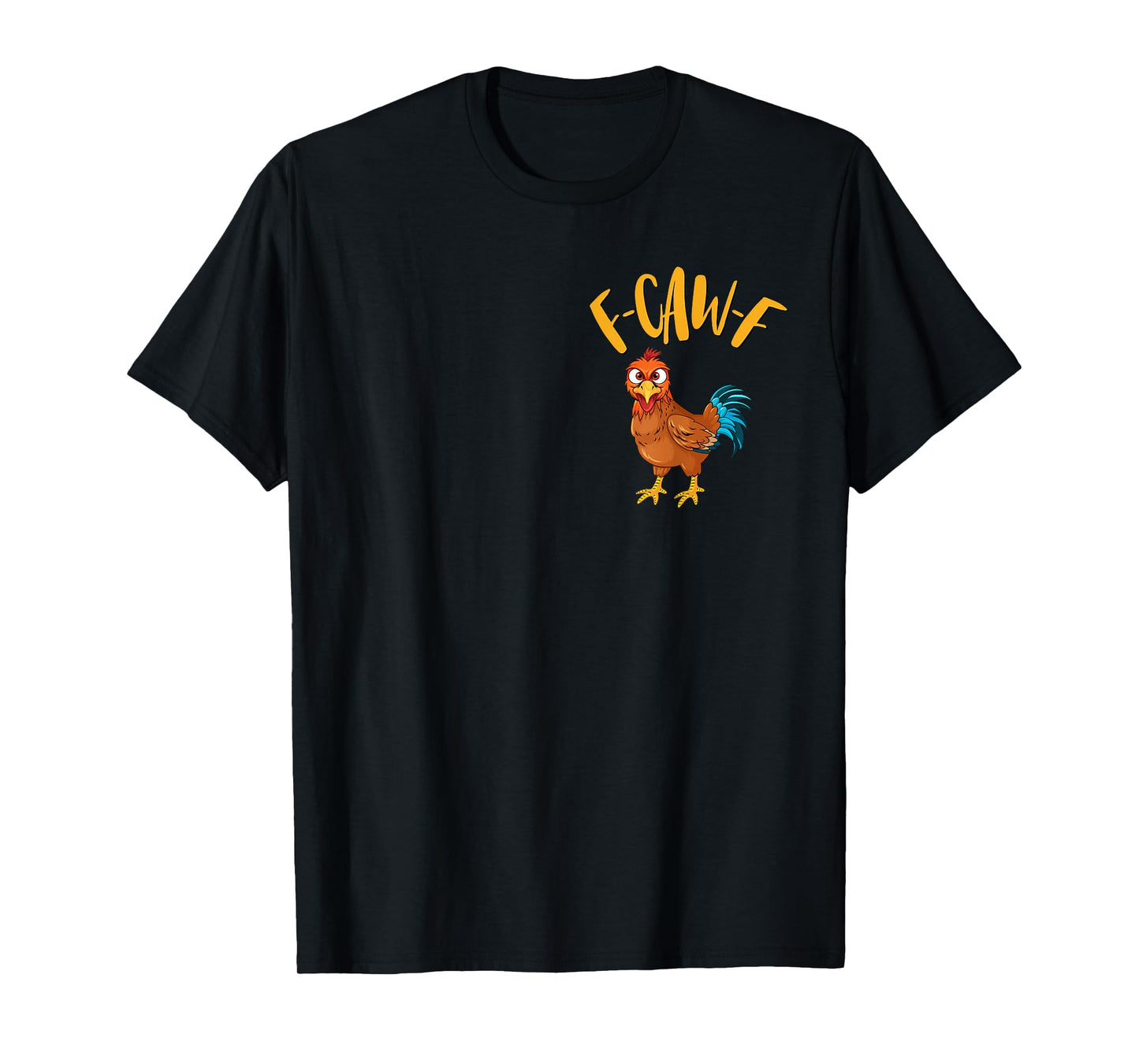 Funny F-Caw-F Chicken FCAWF Chicken T-Shirt